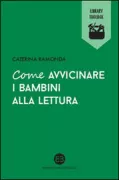 Copertina libro <b>Come avvicinare i bambini alla lettura</b>
