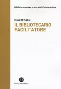 Copertina libro <b>Il bibliotecario facilitatore</b>