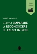 Copertina libro <b>Come imparare a riconoscere il falso in rete</b>