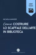 Copertina libro <b>Come costruire lo scaffale dell'arte in biblioteca</b>
