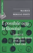 Copertina libro <b>È possibile oggi la filosofia?<br></b>(titolo originale o altro titolo: <i>Notes des cours au Collège de France</i>)