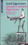 Copertina libro <b>Quando i numeri ingannano<br></b>(titolo originale o altro titolo: <i>Calculated risks</i>)