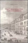 Copertina libro <b>Una corsa senza fine controcorrente</b>