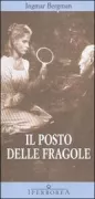 Copertina libro <b>Il posto delle fragole<br></b>(titolo originale o altro titolo: <i>Smultronstället</i>)