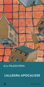 Copertina libro <b>L'allegra apocalisse<br></b>(titolo originale o altro titolo: <i>Maailman paras kylä</i>)