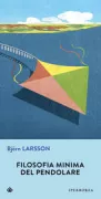 Copertina libro <b>Filosofia minima del pendolare<br></b>(titolo originale o altro titolo: <i>Vittnesmål från de inställda pendelresornas tid</i>)