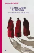 Copertina libro <b>I mangiatori di Buddha<br></b>(titolo originale o altro titolo: <i>Eat the Buddha</i>)