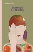 Copertina libro <b>Stranieri a noi stessi<br></b>(titolo originale o altro titolo: <i>Strangers to ourselves</i>)