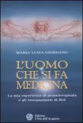 Copertina libro <b>L'uomo che si fa medicina</b>