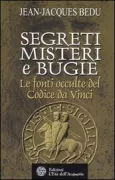 Copertina libro <b>Segreti, misteri e bugie<br></b>(titolo originale o altro titolo: <i>Les sources secrètes du Da Vinci code</i>)