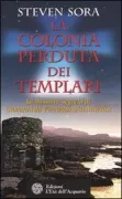 Copertina libro <b>La colonia perduta dei templari<br></b>(titolo originale o altro titolo: <i>The lost colony of Templars</i>)