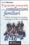Copertina libro <b>Il grande manuale delle costellazioni familiari<br></b>(titolo originale o altro titolo: <i>Das Handwerk des Familien-Stellens</i>)