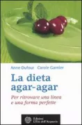 Copertina libro <b>La dieta Agar-Agar<br></b>(titolo originale o altro titolo: <i>Agar-Agar</i>)