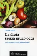 Copertina libro <b>La dieta senza muco oggi<br></b>(titolo originale o altro titolo: <i>Mucusless diet healing system</i>)
