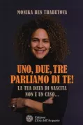Copertina libro <b>Uno, due, tre parliamo di te!</b>