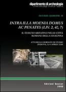 Copertina libro <b>Intra illa moenia domus ac penates (Liv. 2, 40, 7): il tessuto abitativo nelle città romane della Cilsapina [sic]</b>