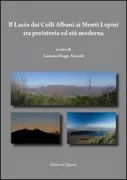 Copertina libro <b>Il Lazio dai Colli Albani ai Monti Lepini tra preistoria ed età moderna</b>