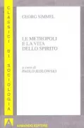 Copertina libro <b>Le metropoli e la vita dello spirito<br></b>(titolo originale o altro titolo: <i>Die Großstädte und das Geistesleben</i>)