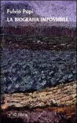 Copertina libro <b>La biografia impossibile</b>