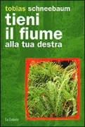 Copertina libro <b>Tieni il fiume alla tua destra<br></b>(titolo originale o altro titolo: <i>Keep the river on your right</i>)