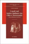 Copertina libro <b>I ruoli nel teatro italiano tra Otto e Novecento</b>