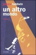 Copertina libro <b>Un altro mondo<br></b>(titolo originale o altro titolo: <i>Another country</i>)