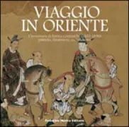 Copertina libro <b>Viaggio in Oriente: l'avventura di Enrico Cernuschi (1821-1896) patriota, finanziere, collezionista</b>
