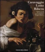 Copertina libro <b>Caravaggio, Lotto, Ribera: quattro secoli di capolavori dalla Fondazione Longhi a Padova</b>