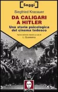 Copertina libro <b>Da Caligari a Hitler<br></b>(titolo originale o altro titolo: <i>From Caligari to Hitler : a psychologycal history of the German film</i>)