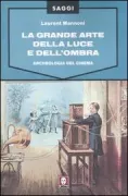 Copertina libro <b>La grande arte della luce e dell'ombra<br></b>(titolo originale o altro titolo: <i>Le grand art de la lumière et de l'ombre</i>)