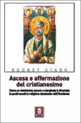 Copertina libro <b>Ascesa e affermazione del cristianesimo<br></b>(titolo originale o altro titolo: <i>The rise of Christianity</i>)