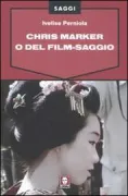 Copertina libro <b>Chris Marker o del film-saggio</b>