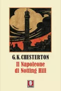 Copertina libro <b>Il Napoleone di Notting Hill<br></b>(titolo originale o altro titolo: <i>The Napoleon of Notting Hill</i>)