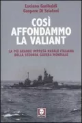 Copertina libro <b>Così affondammo la Valiant</b>