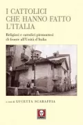 Copertina libro <b>I cattolici che hanno fatto l'Italia</b>