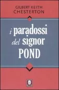 Copertina libro <b>I paradossi del signor Pond<br></b>(titolo originale o altro titolo: <i>The paradoxes of Mr. Pond</i>)