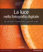 Copertina libro <b>Luce nella fotografia digitale<br></b>(titolo originale o altro titolo: <i>Lighting for digital photography</i>)