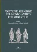 Copertina libro <b>Politiche religiose nel mondo antico e tardoantico: poteri e indirizzi, forme del controllo, idee e prassi di tolleranza</b>