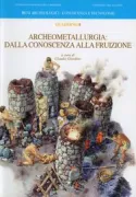 Copertina libro <b>Archeometallurgia: dalla conoscenza alla fruizione</b>