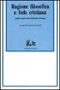 Copertina libro <b>Ragione filosofica e fede cristiana nella realtà universitaria romana</b>