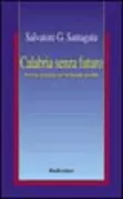 Copertina libro <b>Calabria senza futuro</b>