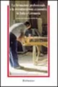 Copertina libro <b>La formazione professionale e la ristrutturazione economica in Italia e in Germania</b>