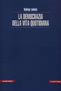 Copertina libro <b>La democrazia della vita quotidiana<br></b>(titolo originale o altro titolo: <i>Demokratisierung heute und morgen</i>)