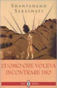 Copertina libro <b>L'uomo che voleva incontrare Dio<br></b>(titolo originale o altro titolo: <i>The man who wanted to meet God</i>)