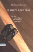 Copertina libro <b>Il cuore delle cose<br></b>(titolo originale o altro titolo: <i>Kokoro</i>)