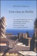 Copertina libro <b>Una casa in Sicilia<br></b>(titolo originale o altro titolo: <i>A house in Sicily</i>)