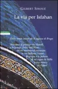 Copertina libro <b>La via per Isfahan<br></b>(titolo originale o altro titolo: <i>Avicenne, ou La route d'Ispahan. -</i>)