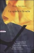 Copertina libro <b>La spada e la seta<br></b>(titolo originale o altro titolo: <i>Iron and silk. -</i>)