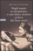 Copertina libro <b>Degli esseri si incontrano e una dolce musica si leva dai loro cuori<br></b>(titolo originale o altro titolo: <i>Mennesker modes og sod musik opstaar i hjertet</i>)