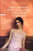 Copertina libro <b>Sulla superficie della vita mondana come pattini sul ghiaccio<br></b>(titolo originale o altro titolo: <i>A collection of beauties at the height of their popularity</i>)